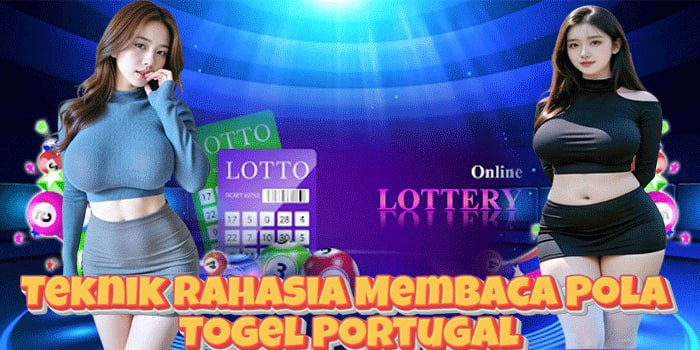 Teknik Rahasia Membaca Pola Togel Portugal